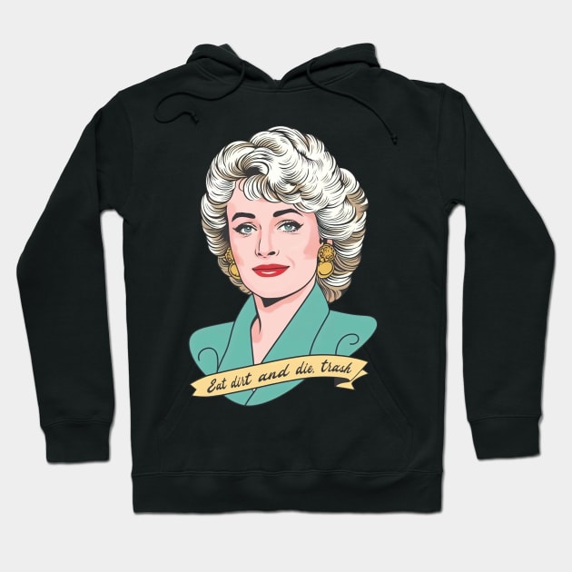 Eat Dirt and Die,  trash //\\ Blanche Devereaux Hoodie by Trendsdk